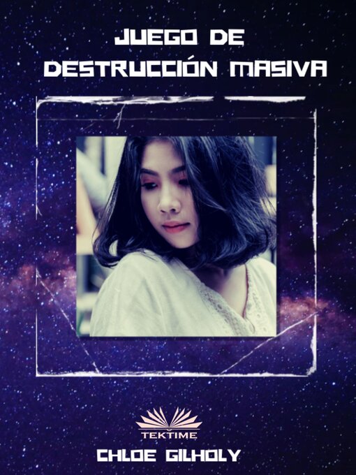 Title details for Juego De Destrucción Masiva by Chloe Gilholy - Available